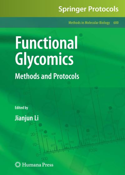 Functional Glycomics: Methods and Protocols - Methods in Molecular Biology - Jianjun Li - Books - Humana Press Inc. - 9781607614531 - November 16, 2009