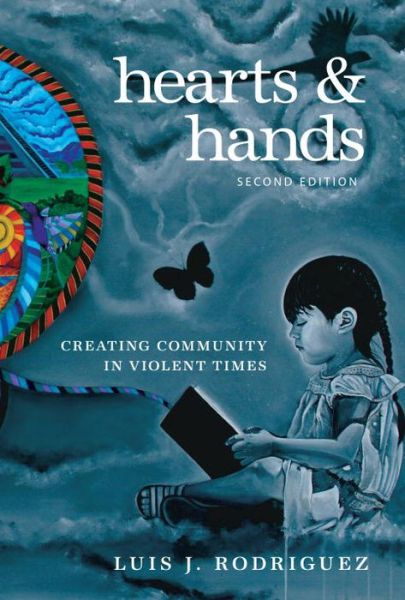 Cover for Luis Rodriguez · Hearts And Hands, Second Edition: Creating Community in Violent Times (Paperback Book) (2014)