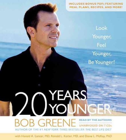 Cover for Bob Greene · 20 Years Younger: Look Younger, Feel Younger, Be Younger! (Audiobook (płyta CD)) (2011)