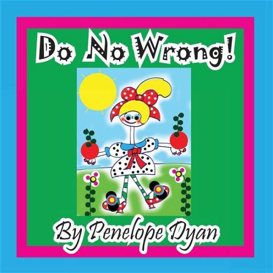 Cover for Penelope Dyan · Do No Wrong! (Taschenbuch) [Large Type edition] (2014)