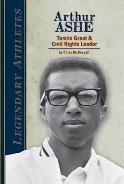 Cover for Chrös McDougall · Arthur Ashe tennis great &amp; civil rights leader (Book) (2011)