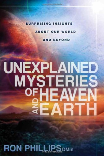 Cover for Ron Phillips · Unexplained Mysteries Of Heaven And Earth (Paperback Book) (2013)