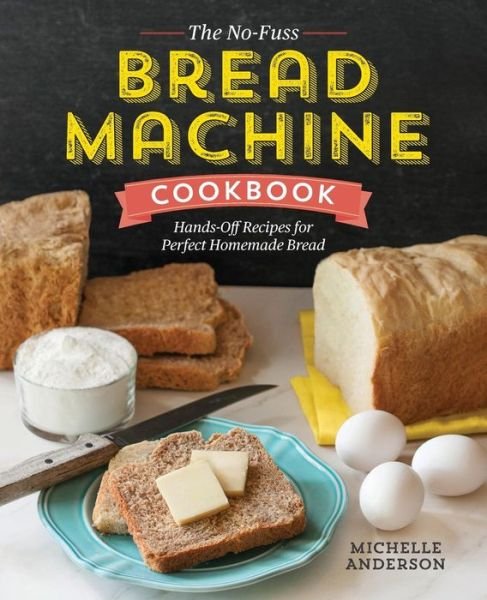 Cover for Michelle Anderson · No-fuss Bread Machine Cookbook (Taschenbuch) (2016)