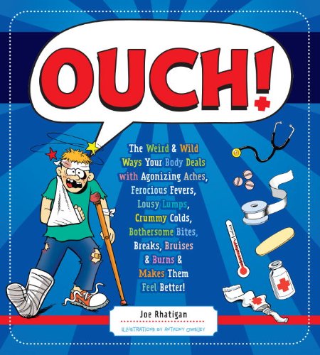 Cover for Joe Rhatigan · Ouch!: the Weird and Wild Ways Your Body Deals with Agonizing Aches, Ferocious Fevers, Lousy Lumps, Crummy Colds, Bothersome Bites, Breaks, Bruises and Burns (Paperback Book) (2015)