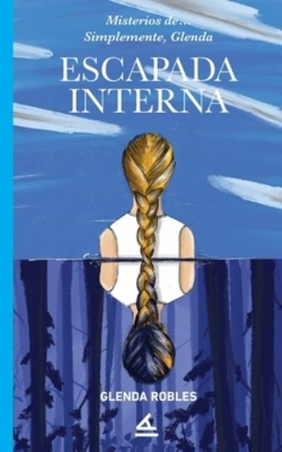 Cover for Glenda Robles · Escapada interna (Taschenbuch) (2020)