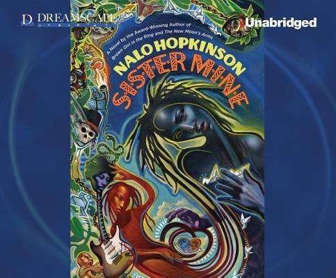 Cover for Nalo Hopkinson · Sister Mine (Audiobook (CD)) [Unabridged edition] (2013)