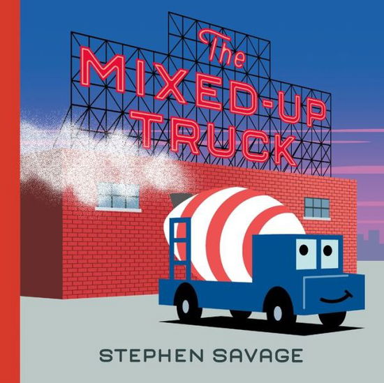 Cover for Stephen Savage · The Mixed-Up Truck (Gebundenes Buch) (2016)