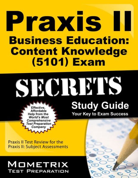 Praxis II Business Education: Content Knowledge (5101) Exam Secrets Study Guide: Praxis II Test Review for the Praxis Ii: Subject Assessments - Praxis II Exam Secrets Test Prep Team - Books - Mometrix Media LLC - 9781627331531 - March 8, 2017