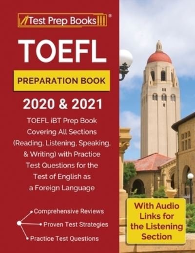 Cover for Test Prep Books · TOEFL Preparation Book 2020 and 2021: TOEFL iBT Prep Book Covering All Sections (Reading, Listening, Speaking, and Writing) with Practice Test Questions for the Test of English as a Foreign Language [With Audio Links for the Listening Section] (Paperback Book) (2020)