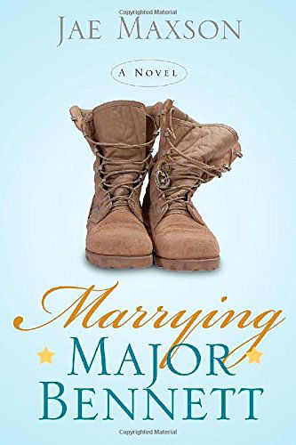 Marrying Major Bennett - Jae Maxson - Books - Redemption Press - 9781632322531 - April 28, 2014