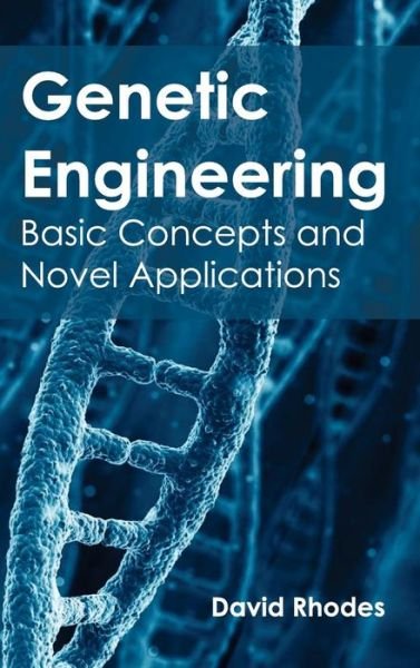 Cover for David Rhodes · Genetic Engineering: Basic Concepts and Novel Applications (Hardcover Book) (2015)
