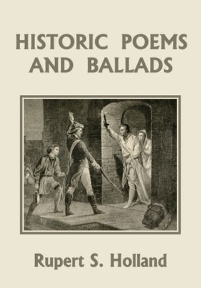 Cover for Rupert S Holland · Historic Poems and Ballads (Yesterday's Classics) (Paperback Book) (2021)