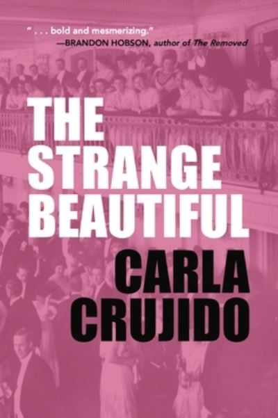 Cover for Carla Crujido · The Strange Beautiful (Paperback Book) (2023)