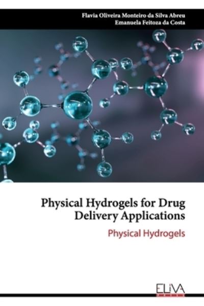 Cover for Emanuela Feitoza Da Costa · Physical Hydrogels for Drug Delivery Applications (Paperback Book) (2021)