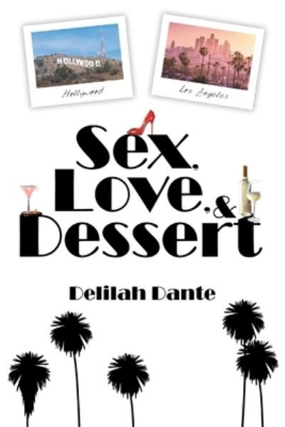 Cover for Delilah Dante · Sex, Love, and Dessert (Book) (2023)