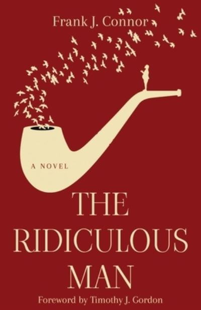 Ridiculous Man - Frank J. Connor - Livros - Primedia eLaunch LLC - 9781639886531 - 4 de novembro de 2022
