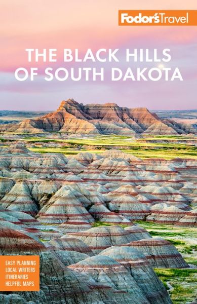 Cover for Fodor's Travel Guides · Fodor's The Black Hills of South Dakota: with Mount Rushmore and Badlands National Park - Full-color Travel Guide (Paperback Bog) [New edition] (2021)