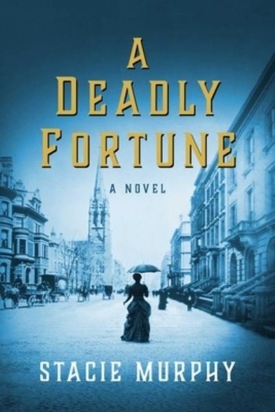 Cover for Stacie Murphy · A Deadly Fortune (Paperback Book) (2022)