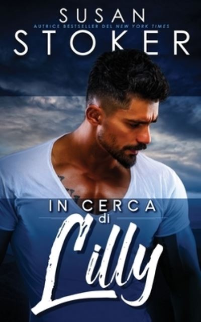 Cover for Susan Stoker · In Cerca Di Lilly (Bok) (2022)