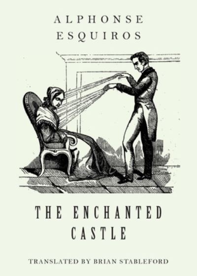 The Enchanted Castle - Alphonse Esquiros - Books - Snuggly Books - 9781645250531 - January 19, 2021