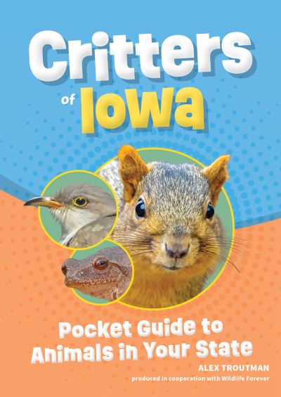 Cover for Alex Troutman · Critters of Iowa: Pocket Guide to Animals in Your State (Paperback Book) [2 Revised edition] (2024)