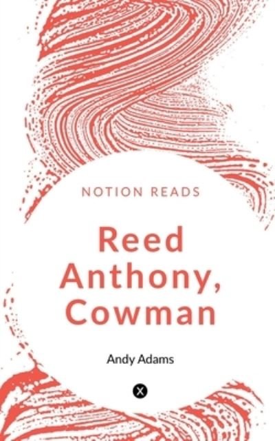 Cover for Andy Adams · Reed Anthony, Cowman (Bog) (2019)
