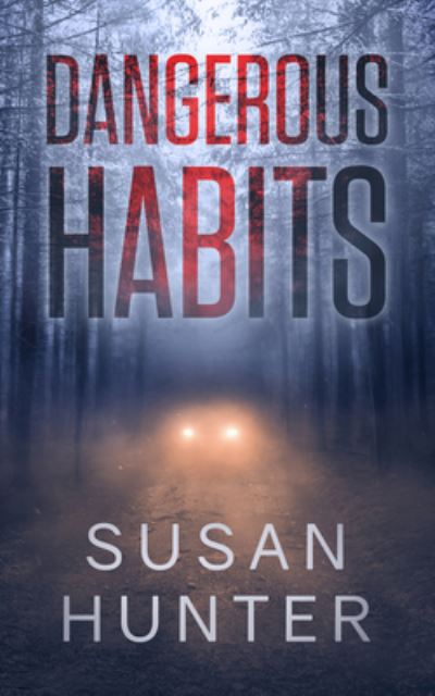 Cover for Susan Hunter · Dangerous Habits (Book) (2019)