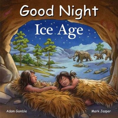 Cover for Adam Gamble · Good Night Ice Age (Tavlebog) (2023)