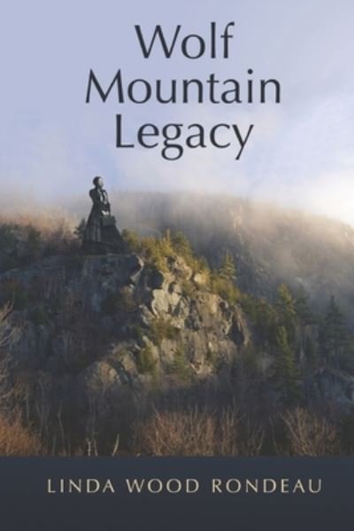 Cover for Linda Wood Rondeau · Wolf Mountain Legacy (Taschenbuch) (2021)