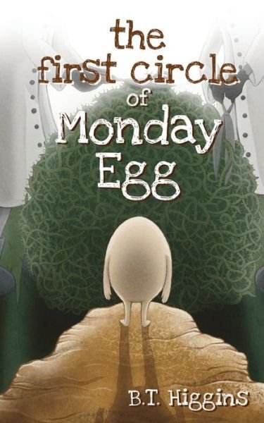 Cover for B T Higgins · The First Circle of Monday Egg (Paperback Book) (2022)