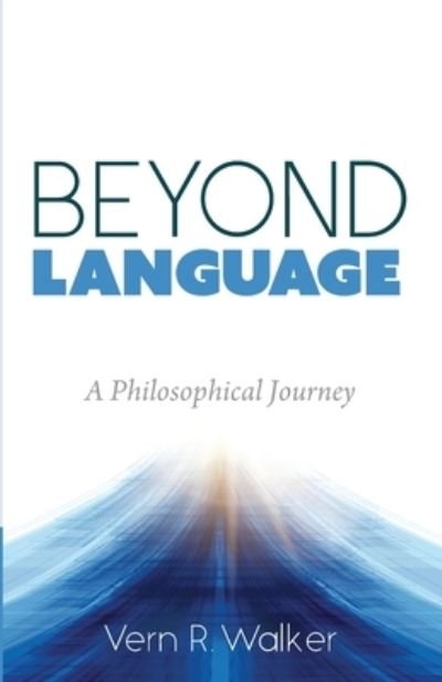 Cover for Vern R Walker · Beyond Language: A Philosophical Journey (Paperback Bog) (2021)