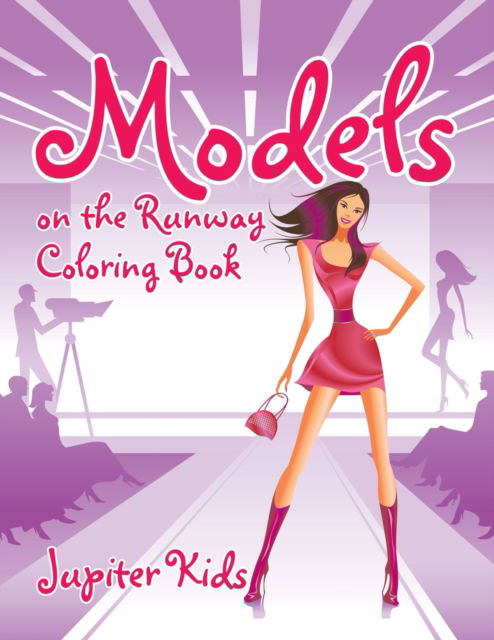 Cover for Jupiter Kids · Models on the Runway Coloring Book (Paperback Book) (2016)