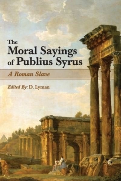 Cover for Publius Syrus · Moral Sayings of Publius Syrus, a Roman Slave (Book) (2022)