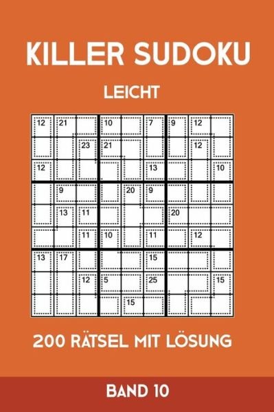 Cover for Tewebook Killer Sudoku · Killer Sudoku Leicht 200 Ratsel Mit Loesung Band 10 (Paperback Book) (2019)