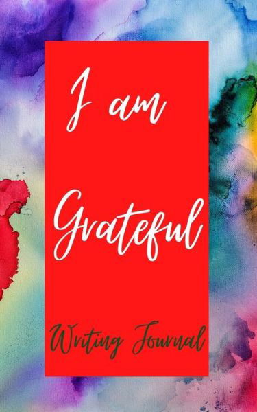 Cover for Toqeph · I am Grateful Writing Journal - Red Purple Watercolor - Floral Color Interior And Sections To Write People And Places (Paperback Book) (2020)