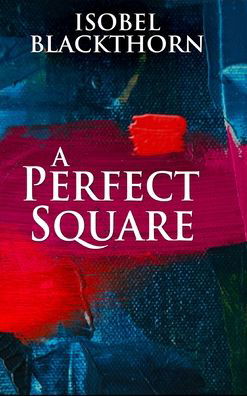 Cover for Isobel Blackthorn · A Perfect Square (Hardcover bog) (2021)