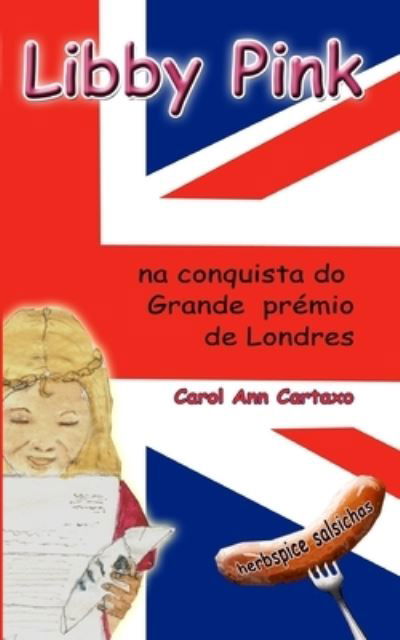 Cover for Carol Ann Cartaxo · Libby Pink na conquista do Grande premio de Londres (Paperback Book) (2020)