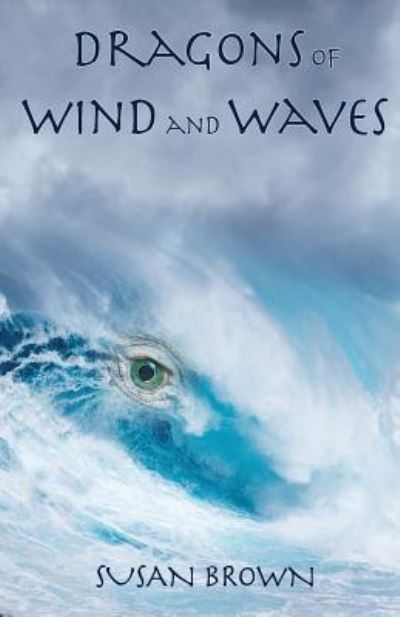 Cover for Susan Brown · Dragons of Wind and Waves (Taschenbuch) (2018)