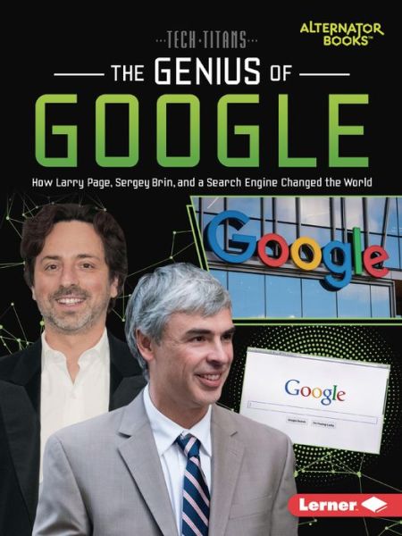 Cover for Margaret J. Goldstein · The Genius of Google: How Larry Page, Sergey Brin, and a Search Engine Changed the World - Tech Titans (Alternator Books ) (Paperback Book) (2022)