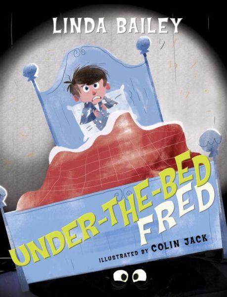 Cover for Linda Bailey · Under-the-Bed Fred (Hardcover Book) (2017)