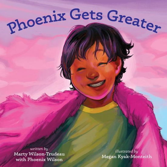 Cover for Marty Wilson-Trudeau · Phoenix Gets Greater (Hardcover Book) (2024)