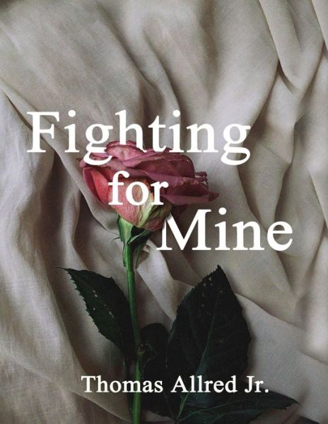 Cover for Thomas Allred · Fighting for Mine (Paperback Book) (2020)