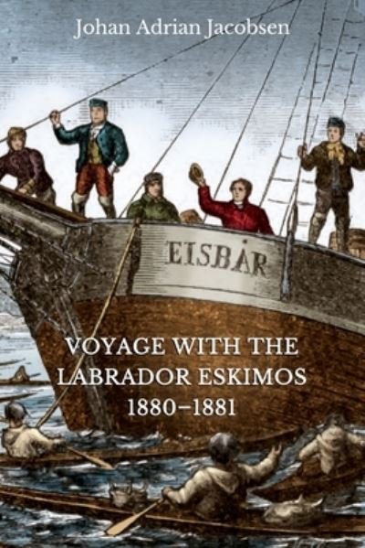 Cover for Johan Adrian Jacobsen · Voyage With the Labrador Eskimos, 1880-1881 (Pocketbok) (2019)