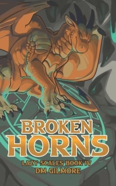 Cover for DM Gilmore · Broken Horns (Pocketbok) (2021)