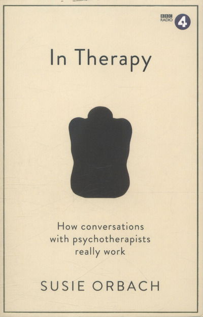 Cover for Susie Orbach · In Therapy: How conversations with psychotherapists really work - Wellcome (Paperback Book) [Main edition] (2016)