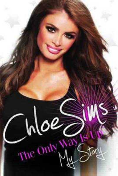 Cover for Chloe Sims · Chloe Sims - the Only Way is Up (Hardcover Book) [Signed edition] (2012)