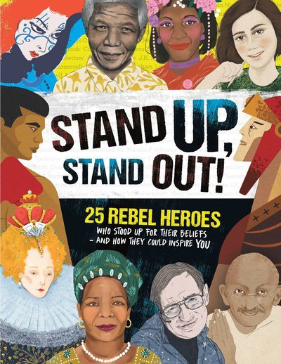 Cover for Kay Woodward · Stand Up, Stand Out!: 25 rebel heroes who stood up for what they believe (Paperback Book) (2020)