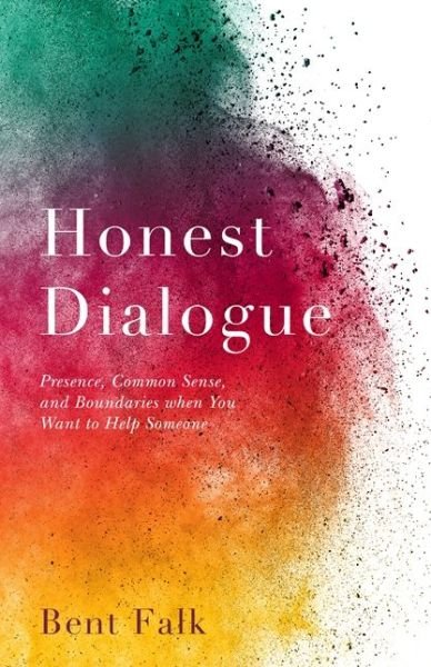 Cover for Bent Falk · Honest Dialogue: Presence, Common Sense, and Boundaries when You Want to Help Someone (Paperback Bog) (2017)