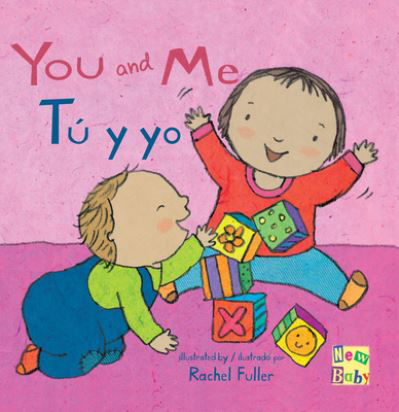 You and Me/Tu y yo - Rachel Fuller - Books - Child's Play International, Ltd. - 9781786281531 - May 1, 2018