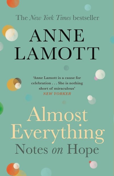 Cover for Anne Lamott · Almost Everything: Notes on Hope (Paperback Book) [Main edition] (2019)